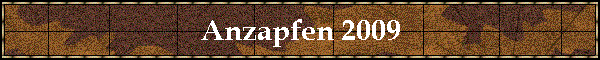 Anzapfen 2009